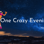 One Evening too Crazy! (Part 1)