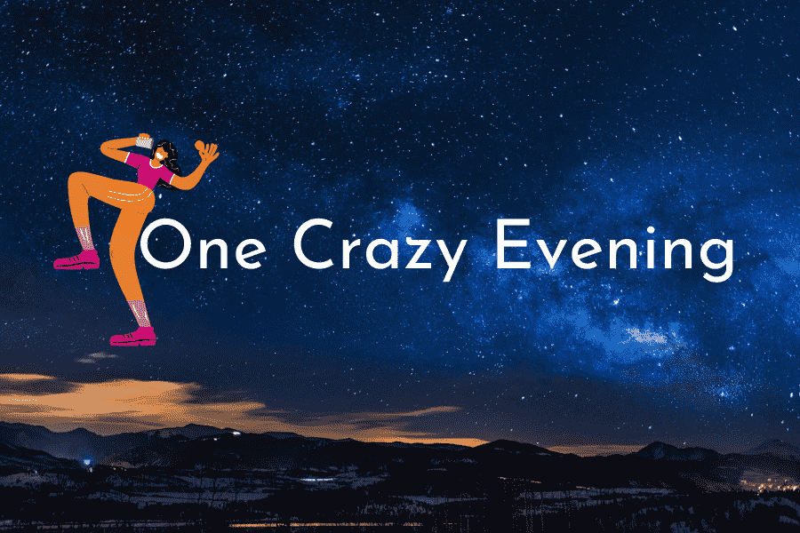 Read more about the article One Evening too Crazy! (Part 1)